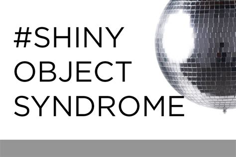 4 Ways To Beat Shiny Object Syndrome 2checkout Blog
