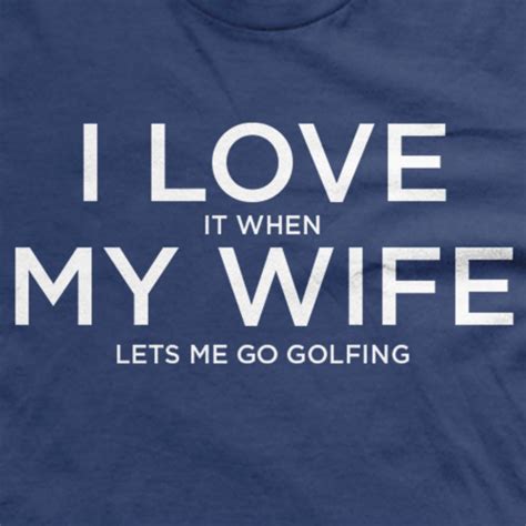 Funny Golf Apparel I Love My Wife Golf Guerrilla Tees