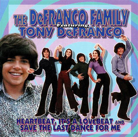 The Defranco Family Featuring Tony Defranco Heartbeat It S A Lovebeat And Save The Last Dance