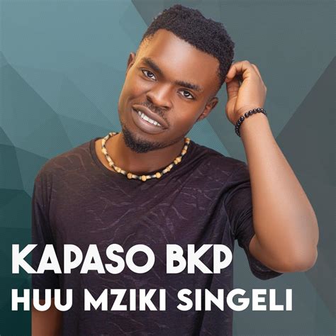 Kapaso Bkp Huu Mziki Singeli Lyrics And Tracklist Genius