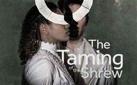 An Actors Playful Soul An Experimental Approach To The Taming Of The Shrew Blogs And Features