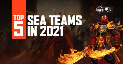 The Top 5 Sea Dota 2 Teams In 2021