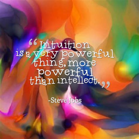 You Are Intuitive With Images Steve Jobs Quotes Life Quotes Intuition
