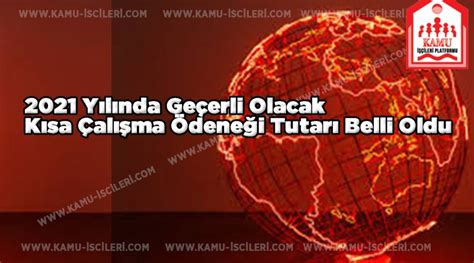 Kısa çalışma ödeneği 2021 koronavirüs sürecinde başlatılan kısa çalışma ve ücretsiz izin desteği gibi ödemelerin normalleşme süreciyle beraber sona ereceği açıklanmıştı. 2021 Yılında Geçerli Olacak Kısa Çalışma Ödeneği Tutarı