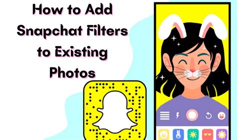 How To Add Snapchat Filters To Existing Photos Wserious