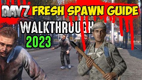 Dayz Fresh Spawn Guide 2023 Dayz Loot Guide 2023 How To Get Started In