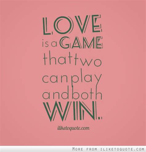 Game Of Love Quotes For The Play Quotesgram