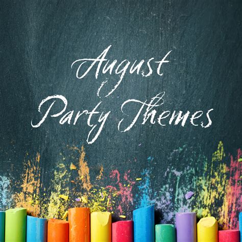 August Party Themes Littlehaloj
