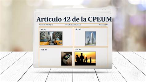 Articulo 42 De La CPEUM By Fernanda Filio On Prezi