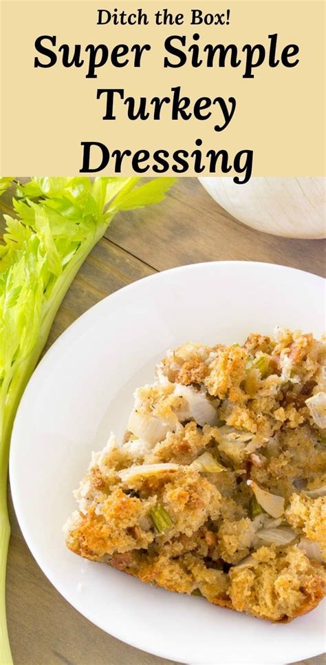 Ditch The Box This Simple Turkey Dressing Recipe Is All You Ll Ever