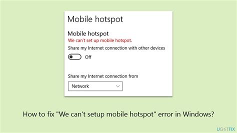 How To Fix We Can T Set Up Mobile Hotspot Error In Windows