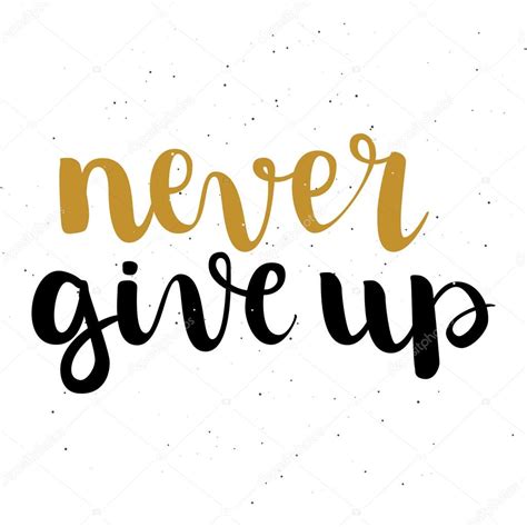 Never give up inspirational quote. Hand written motivational cal ...