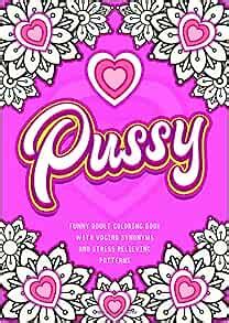 Pussy Funny Adult Coloring Book With Vagina Synonyms And Stress
