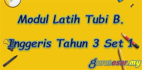 Modul Latih Tubi B. Inggeris Tahun 3 Set 1  GuruBesar.my