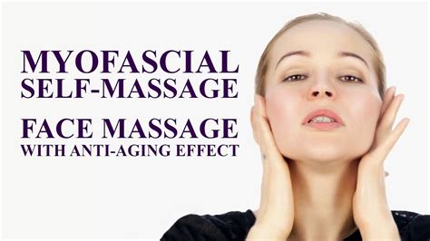 How To Do Myofascial Self Massage And Get Rid Of Face Swelling Anti Aging Effect Youtube