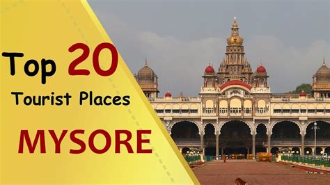 Mysore Top 20 Tourist Places Mysore Tourism Youtube