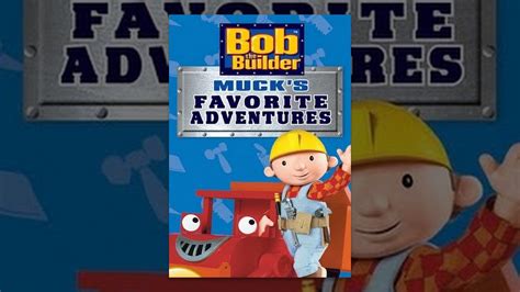 Bob The Builder Mucks Favorite Adventures Youtube