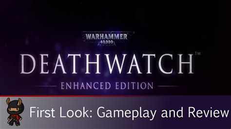 First Look Warhammer 40000 Deathwatch Enhanced Edition Gameplay And