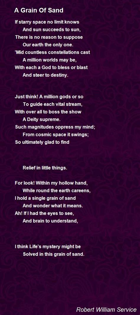 Service, and aurora at brainyquote. A Grain Of Sand Poem by Robert William Service - Poem Hunter