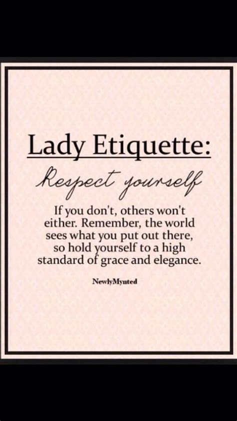 Lady Etiquette Respect Yourselfif You Dont Others Wont Either