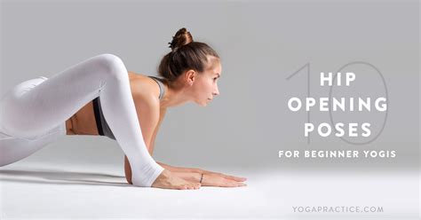 Hip Opening Poses For Beginner Yogis Yoga Practice