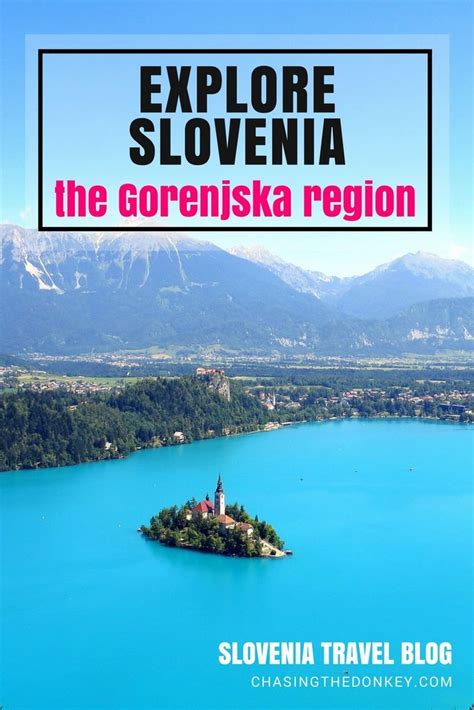 Slovenia Travel Blog The Gorenjska Region Of Slovenia Is Home To The