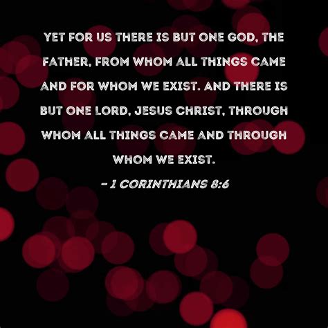 1 Corinthians 86 Yet For Us There Is But One God The Father From