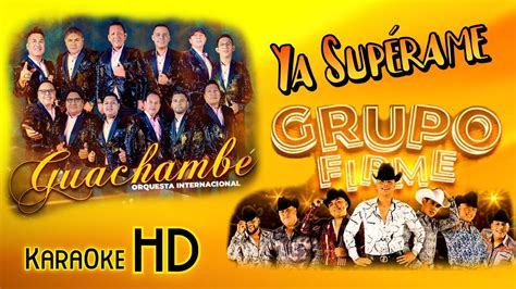 Ya SupÉrame Grupo Firme Ft GuachambÉ Karaoke Hd Youtube