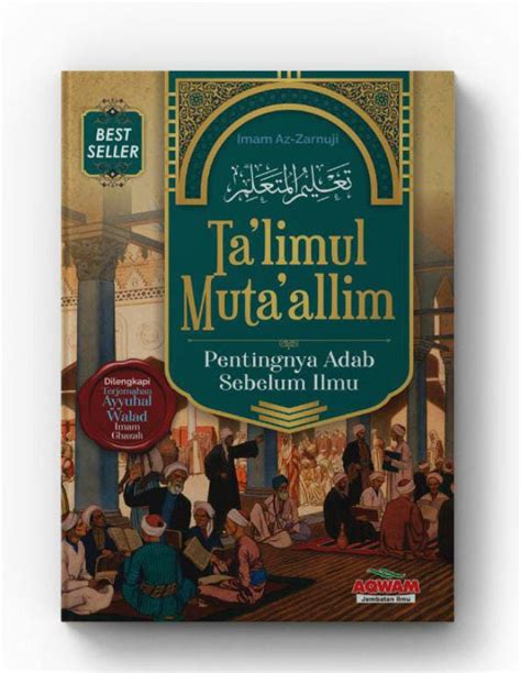 Resensi Buku TALIMUL MUTAALLIM Mengenalkan Pentingnya Adab Sebelum