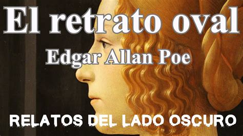 El Retrato Oval Edgar Allan Poe Relato Literario Relatos Del Lado