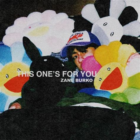 Zane Burko This Ones For You Lyrics And Tracklist Genius