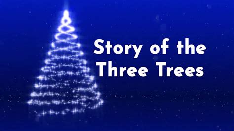 Story Of The Three Trees Youtube