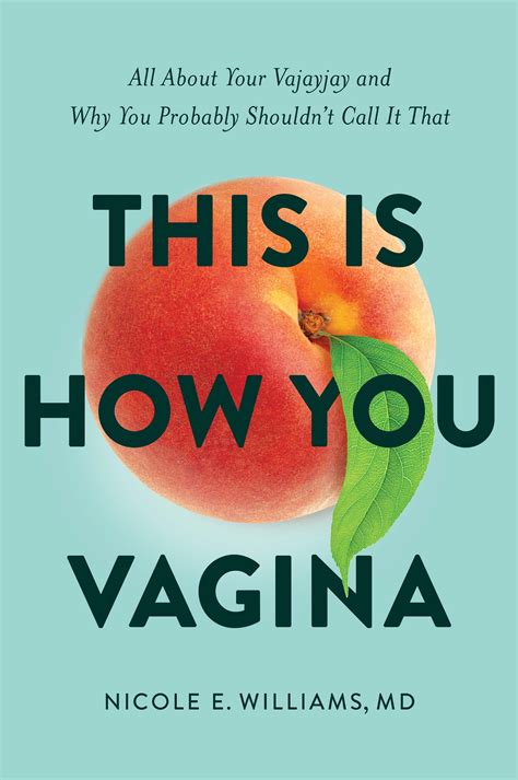This Is How You Vagina All About Your Vajayjay And Why You Probably