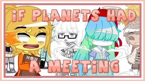 If Planets Had A Meeting 「 Gacha Club Skit 」 Youtube