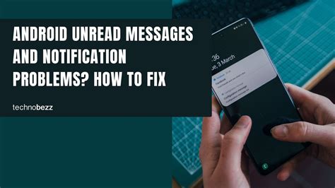 Android Unread Messages And Notification Problems How To Fix