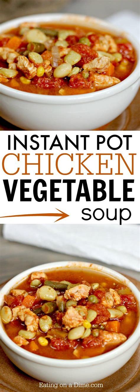 Pressure cooker chicken breast recipes. Instant Pot Chicken Vegetable Soup | Recipe | Vegetable ...