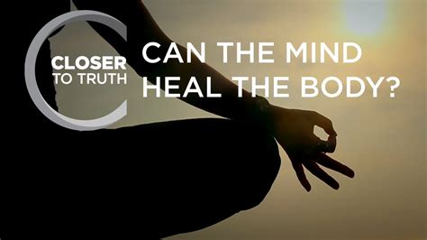 Can The Mind Heal The Body Episode 1401 Closer To Truth Youtube