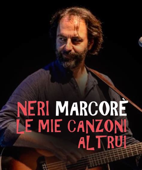 Neri Marcorè Le Mie Canzoni Altrui Cascina Teatro La Città Del