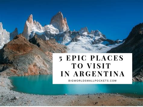 5 Epic Places To Visit In Argentina You Cant Miss Big World Small