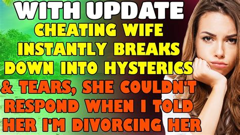 Cheating Wife Instantly Breaks Down Into Hysterics And Tears When I Told