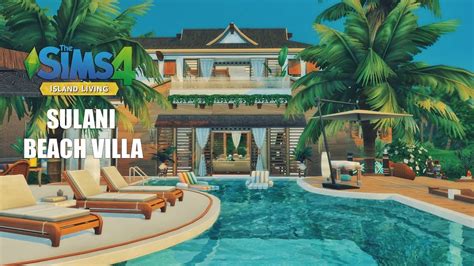 Sulani Beach Villa Island Living Speed Build The Sims 4 Youtube
