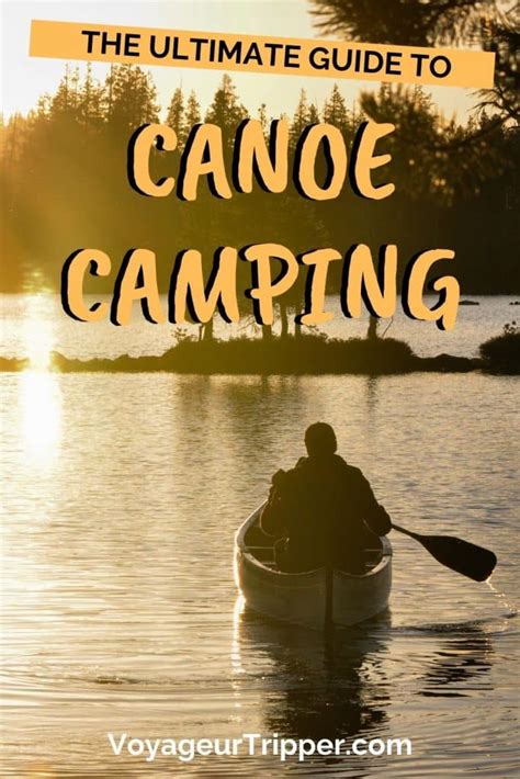 The Ultimate Guide To Canoe Camping Voyageur Tripper