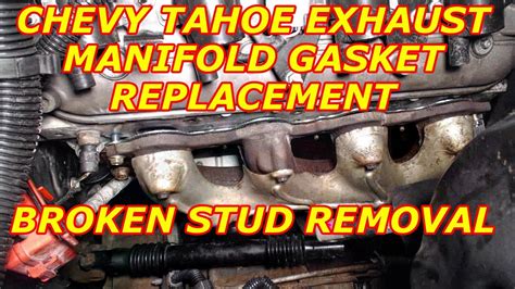 Chevy Tahoe Exhaust Manifold Removal And Broken Stud Removal Youtube