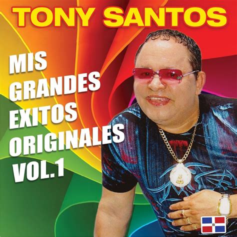 Mis Grandes Exitos Originales Vol 1 Tony Santos Mp3 Buy Full Tracklist