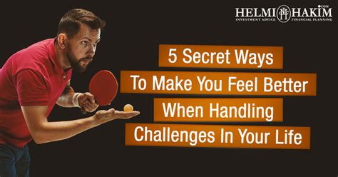 5 Secret Ways To Make You Feel Better When Handling Challenges In Your
