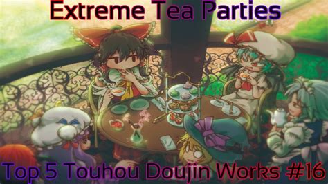 Top 5 Touhou Doujin Works 16 Extreme Tea Parties Youtube