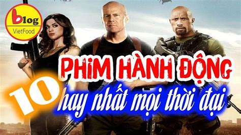 Top 10 Phim Hành Động Mỹ Hay Nhất Mọi Thời Đại Youtube