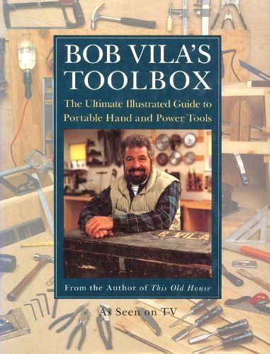 Bob Vilas Toolbox The Ultimate Illustrated Guide To Portable Hand And