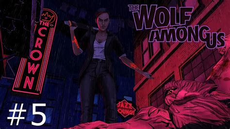 The Wolf Among Us Episode 3 Part 5 Bloody Mary Youtube