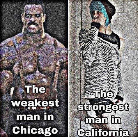 The Weakest Man In Chicago Vs The Strongest Man In California